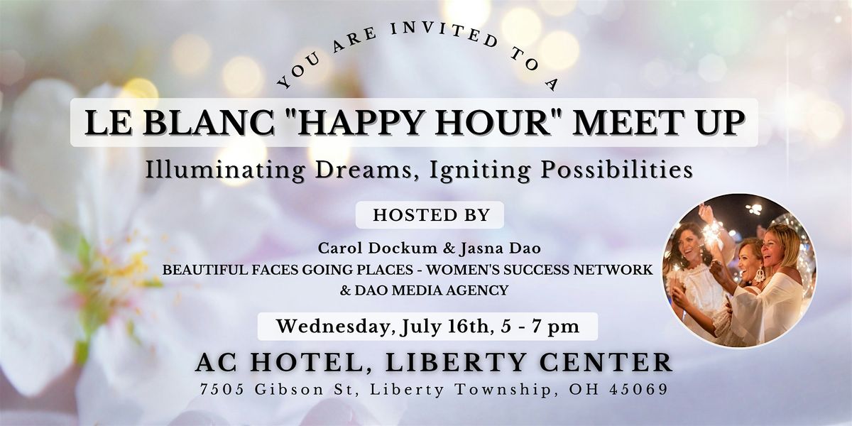LE BLANC "Happy Hour" & Meet Up - Networking Event, 16 July | Event in Liberty Township | AllEvents