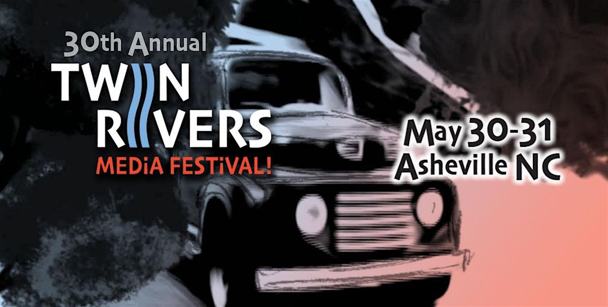 30th Annual Twin Rivers Media Festival | Event in Asheville | AllEvents