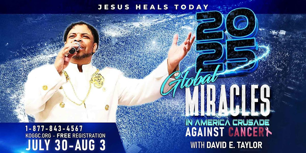 2025 Global Miracles in America Crusade Against Cancer | Event in Taylor | AllEvents