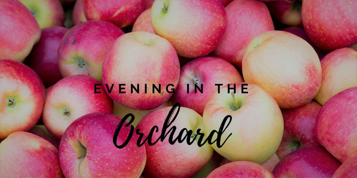 Evening in the Orchard, 10 September | Event in Union | AllEvents