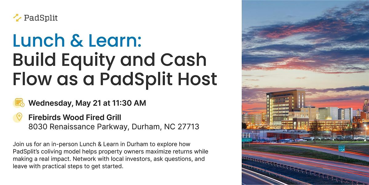 Lunch & Learn:  Build Equity and Cash Flow as a PadSplit Host | Event in Durham | AllEvents