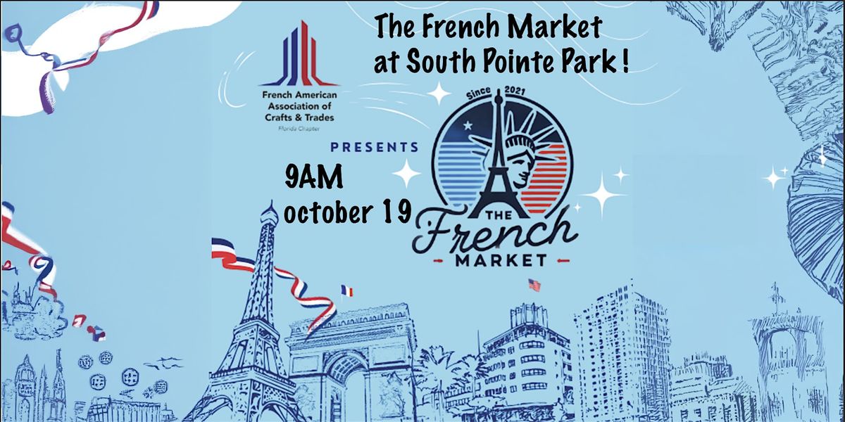 THE FRENCH MARKET SOUTH POINTE OCTOBER 19TH !, 19 October | Event in Miami Beach | AllEvents