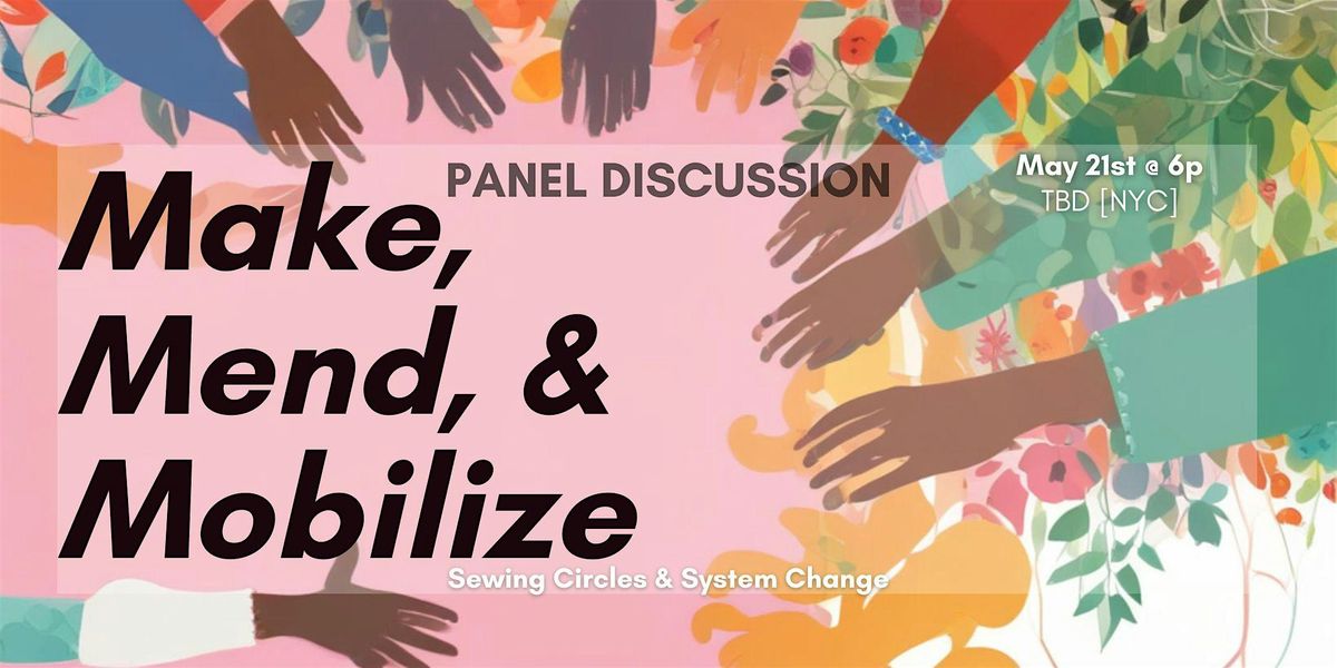 PANEL - Sewing Circles & System Change: Make, Mend, & Mobilize, 21 May | Event in New York | AllEvents