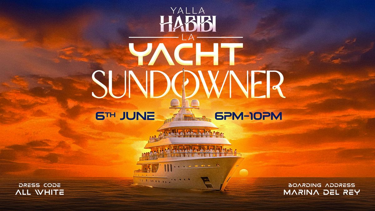 Yalla Habibi Yacht Sundowner Arabic Party June 6th Los Angeles, 6 June | Event in Marina del Rey | AllEvents