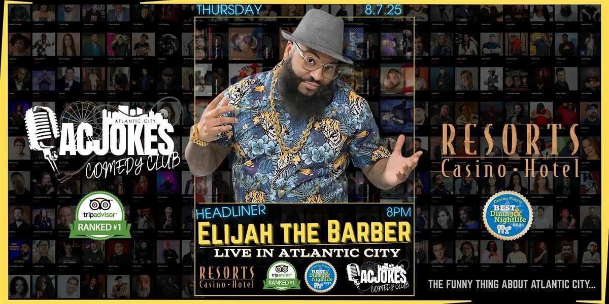 Elijah The Barber | Live Stand-Up Comedy at Resorts, 7 August | Event in Atlantic City | AllEvents