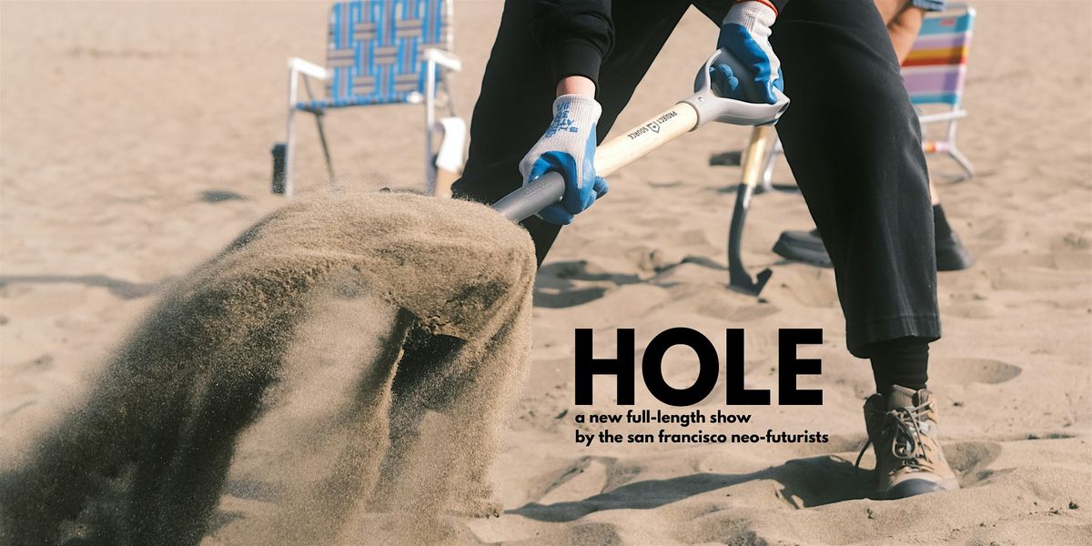 HOLE: a new show by the SF Neo-Futurists, 7 September | Event in San Francisco | AllEvents