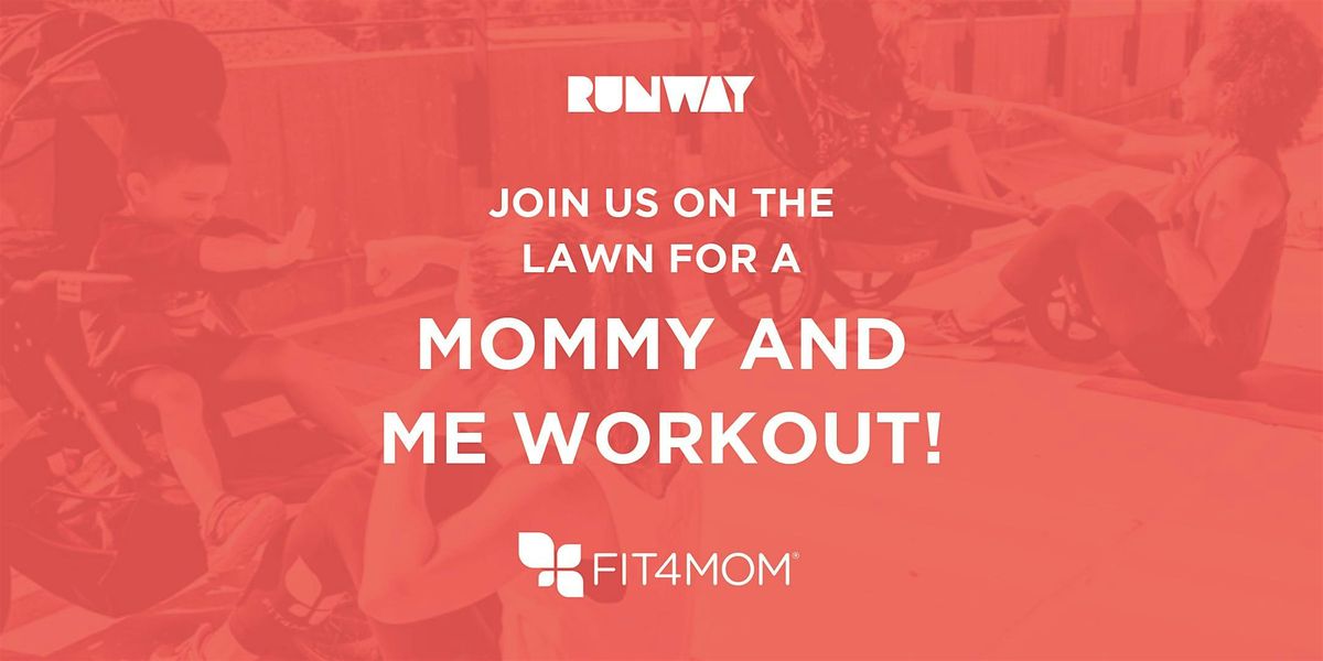 FIT4MOM x RUNWAY Mommy & Me Series, 15 May | Event in Los Angeles | AllEvents