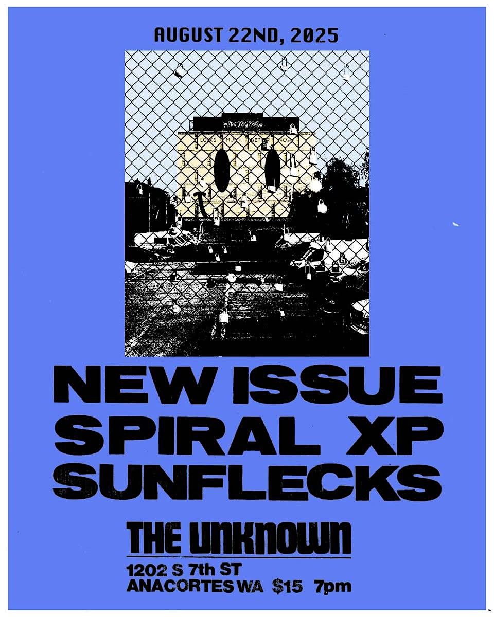 New Issue,  Spiral XP, and Sunflecks live at the unknown, 22 August | Event in Anacortes | AllEvents