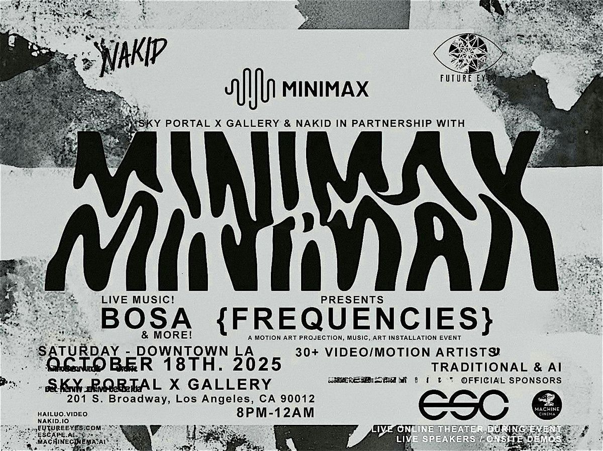 {FREQUENCIES} - Presented by MINIMAX (HAILUO) + NAKID + SKY PORTAL X + ESC, 18 October | Event in Los Angeles