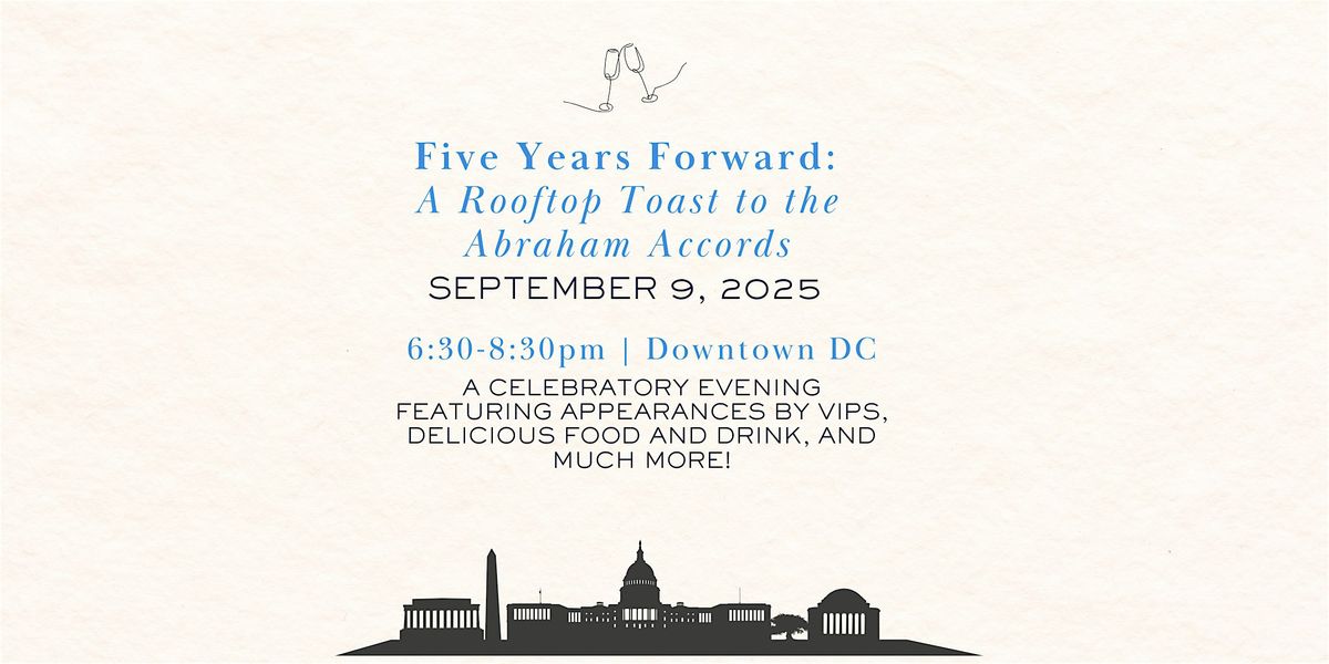Five Years Forward: A Rooftop Toast to the Abraham Accords, 9 September | Event in Washington | AllEvents