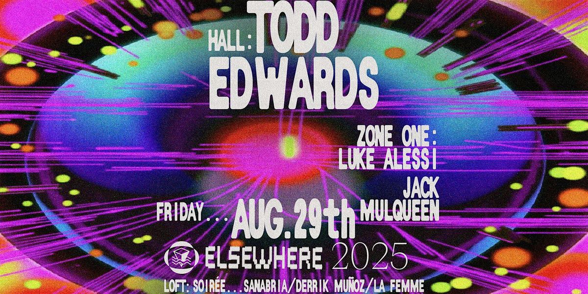 Todd Edwards, Luke Alessi, Jack Mulqueen, Soirée: Sanabria, Derrik Muñoz, 29 August | Event in Brooklyn