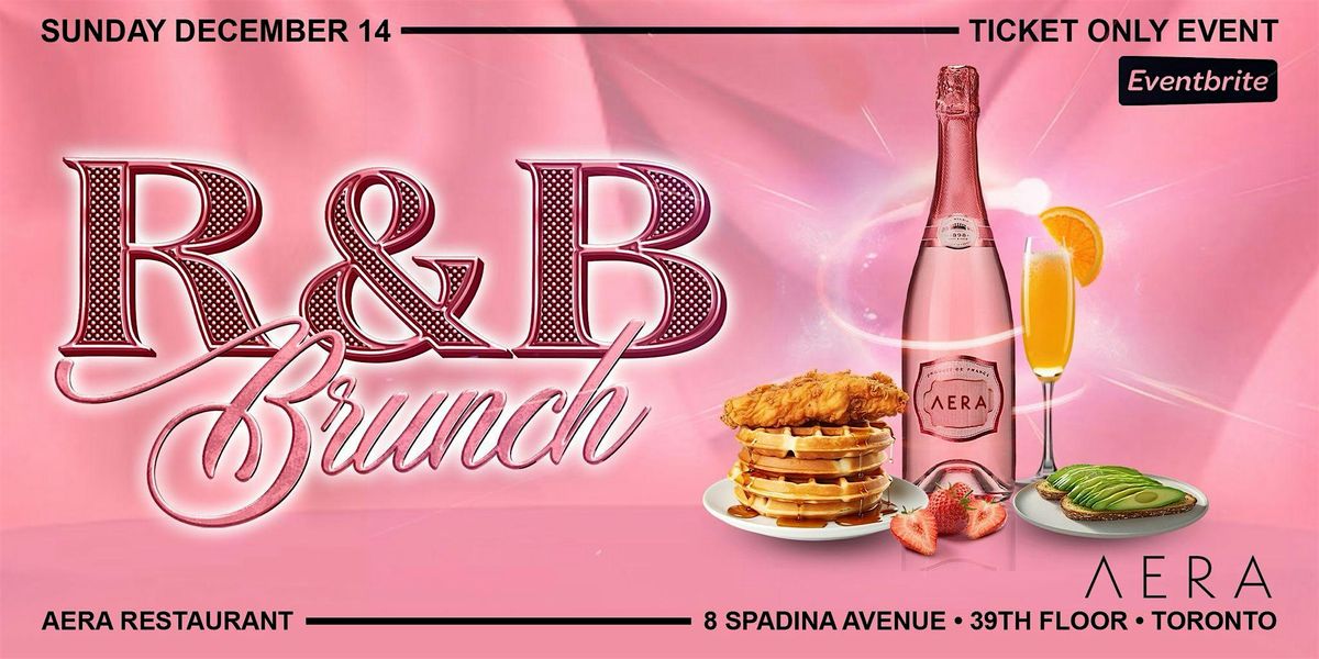 R & B Brunch- Aera - Toronto, 14 December | Event in Toronto | AllEvents