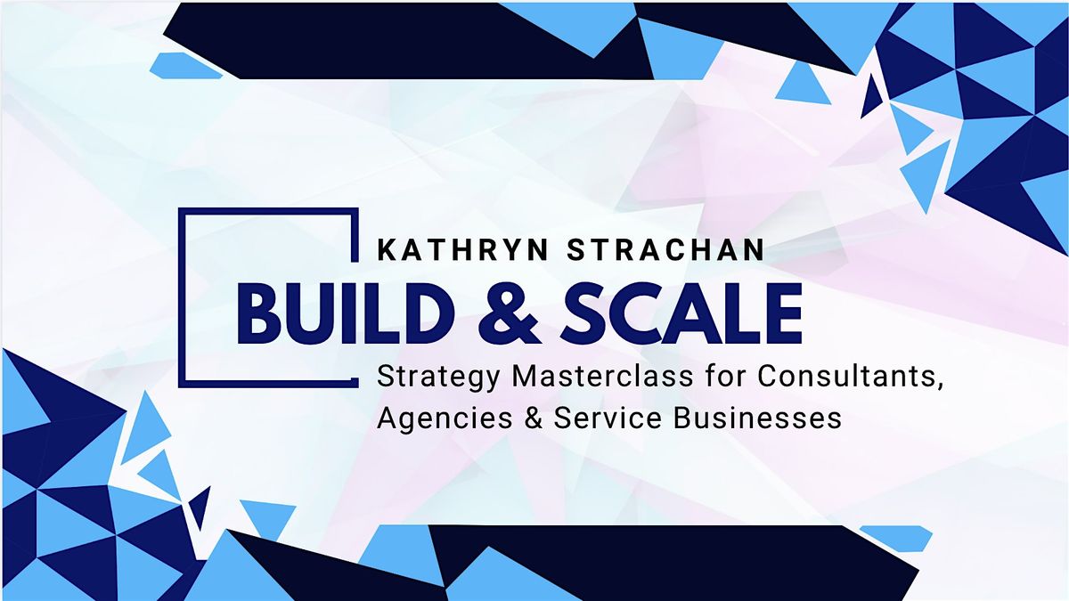 Build & Scale: Strategy Masterclass for Consultants & Service Businesses, 2 October | Event in Edinburgh