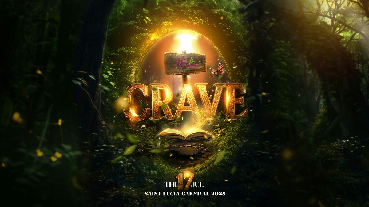 CRAVE, 17 July | Event in Gros Islet | AllEvents