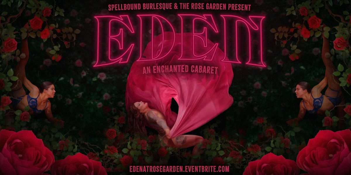 Eden: An Enchanted Cabaret Experience at The Rose Garden | Event in Phoenix | AllEvents
