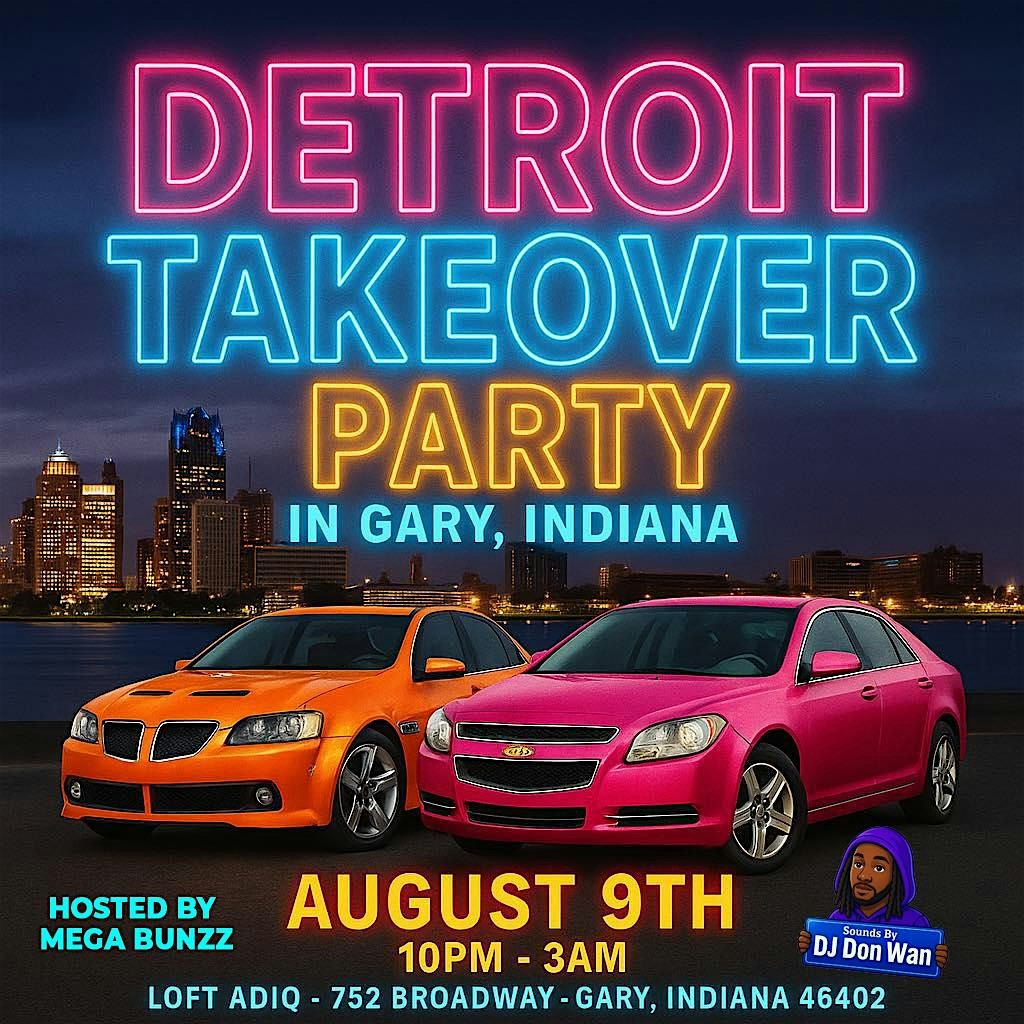 Detroit Takeover Party  In Gary Indiana  (Tequila Nights), 9 August | Event in Gary | AllEvents
