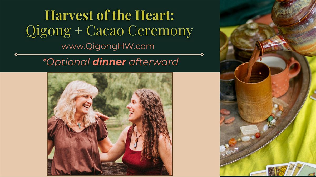 Harvest of the Heart: Qigong + Cacao Ceremony (with optional dinner!), 11 October | Event in Glen Arm | AllEvents