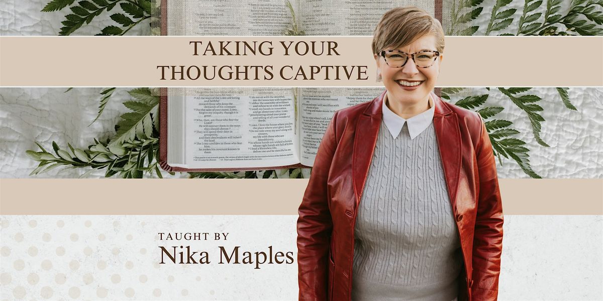 Taking Your Thoughts Captive, Part 5, 22 September | Event in Hurst | AllEvents