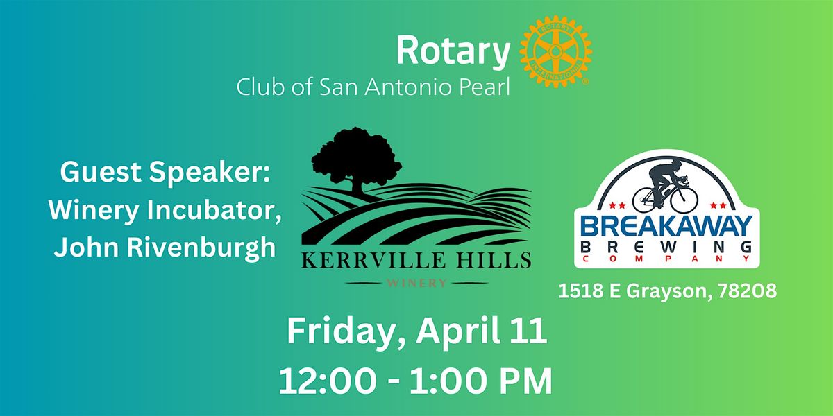 Pearl Rotary welcomes incubator John Rivenburgh, Kerrville Hills Winery ...