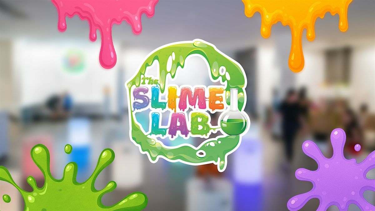 The Slime Lab Experience - Friday | Event in Milton | AllEvents