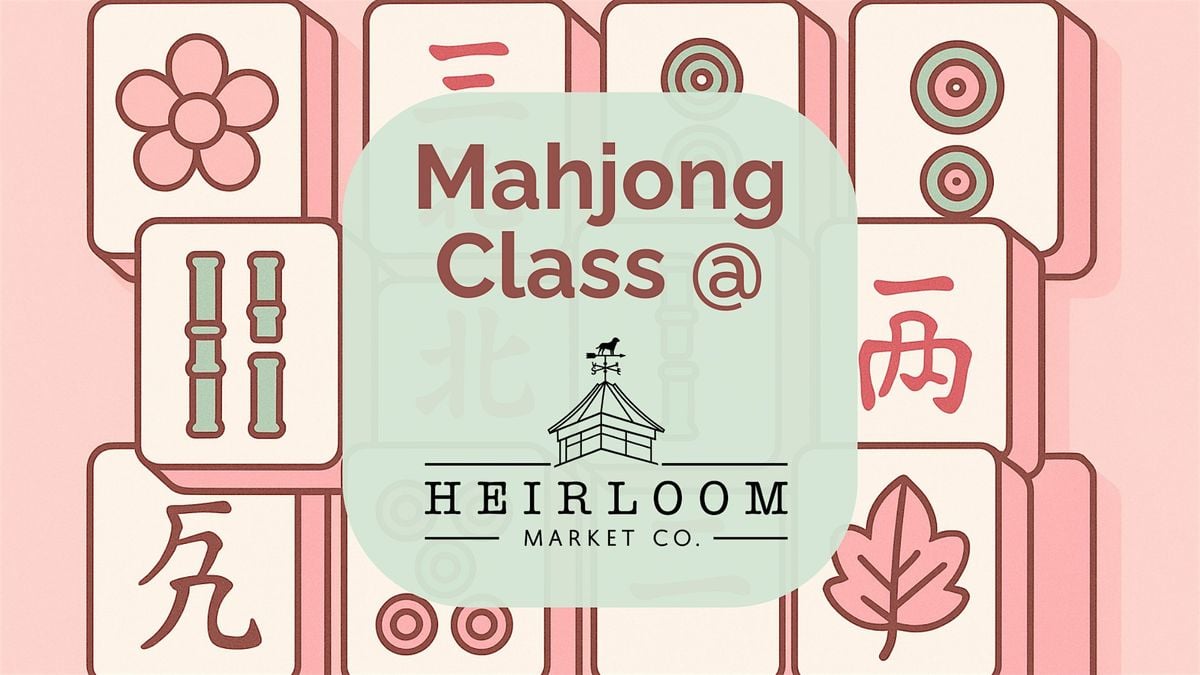 MAHJONG 101 CLASS @ Heirloom Market Co., 4 September | Event in Peachtree City | AllEvents