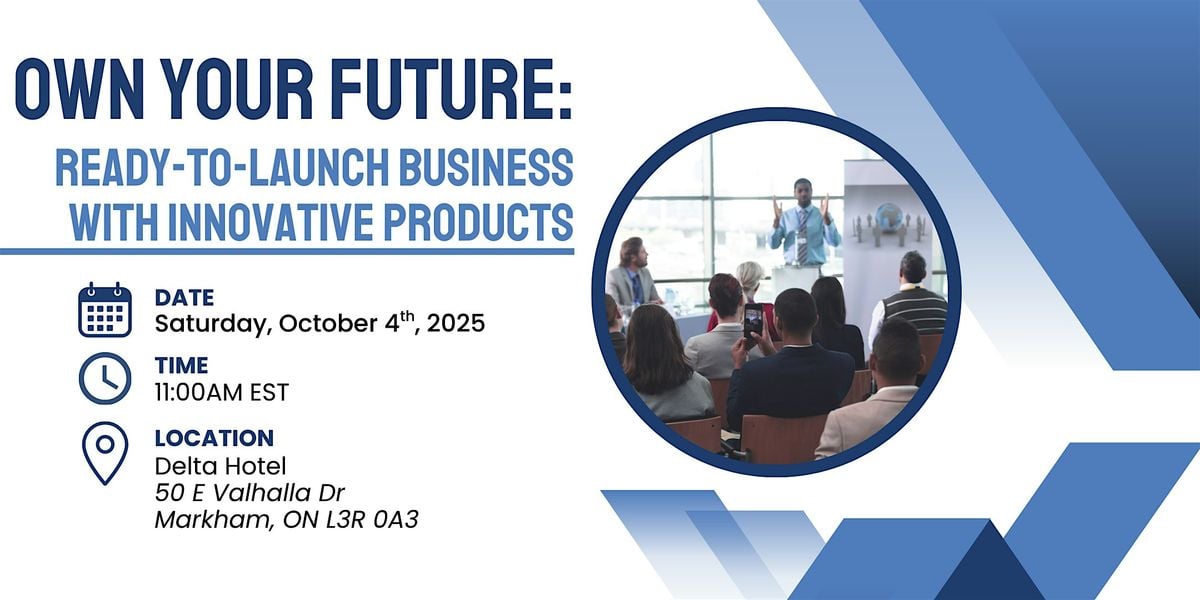 Ready to Launch Business with Innovative Products for You!, 4 October | Event in Markham | AllEvents