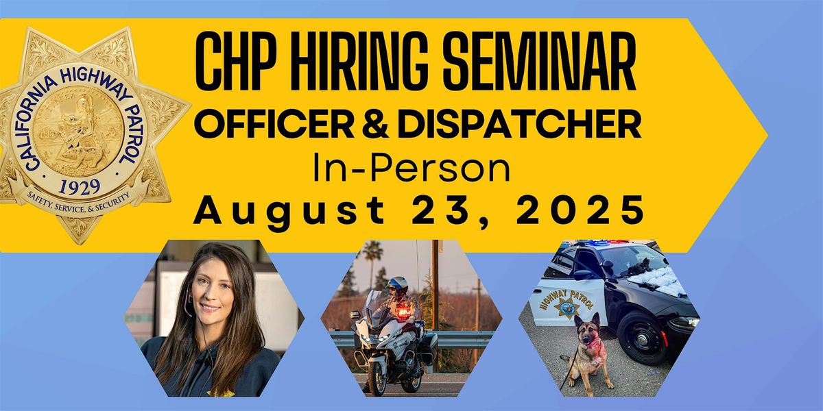 CHP Central Division Officer/Dispatcher Hiring Seminar In-Person Atwater CA, 23 August | Event in Merced | AllEvents
