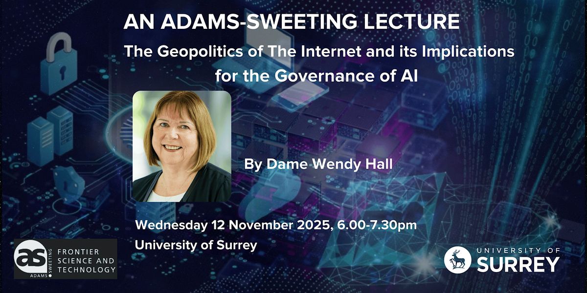 Adams-Sweeting Lecture by Dame Wendy Hall, 12 November | Event in Guildford | AllEvents