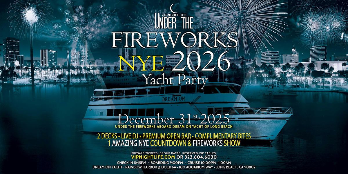Long Beach Under the Fireworks New Year's Eve Yacht Party 2026, 31 December | Event in Long Beach | AllEvents