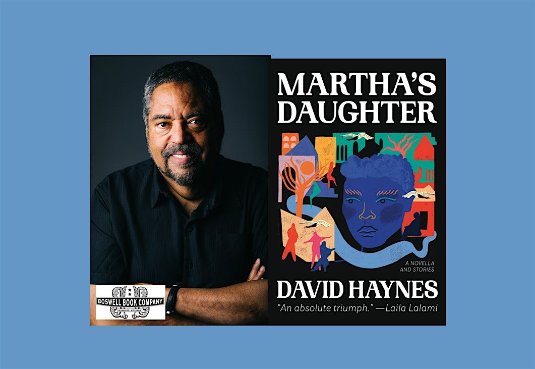David Haynes, author of MARTHA'S DAUGHTER- an in-person event, 2 October | Event in Milwaukee | AllEvents