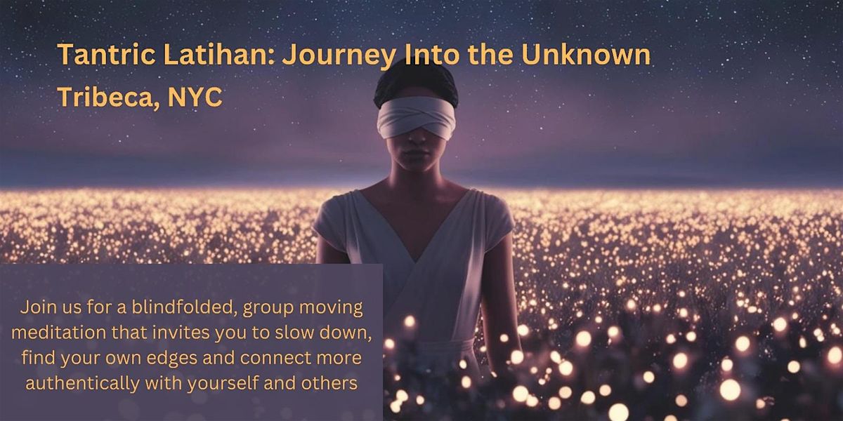 Tantric Latihan - Journey Into the Unknown, 19 June | Event in New York | AllEvents