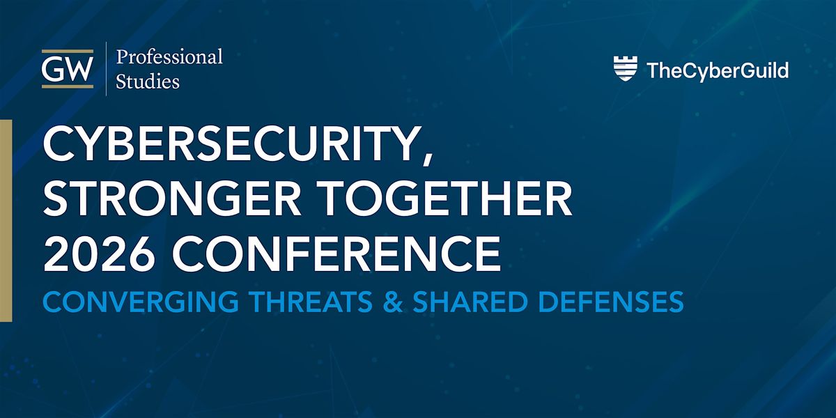 Cybersecurity, Stronger Together 2026 Conference, 3 February | Event in Washington | AllEvents