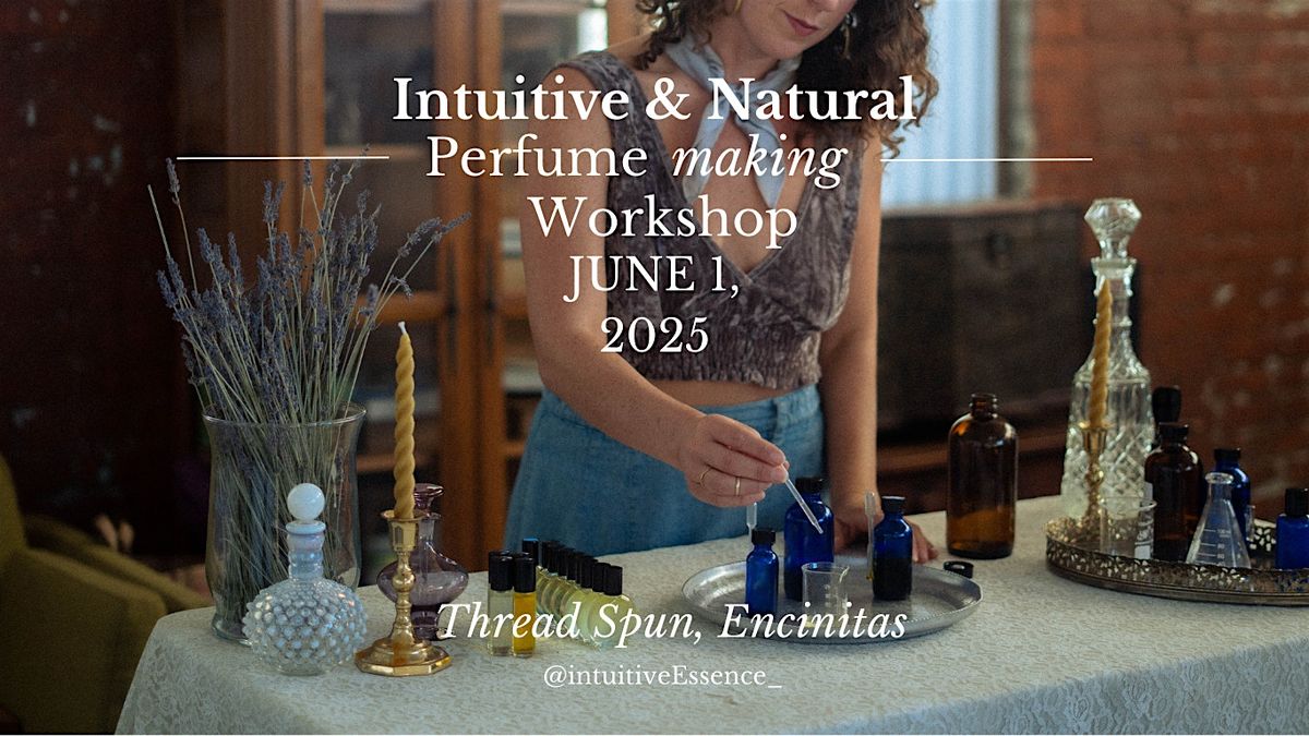 Intuitive & Natural Perfume Making, 1 June | Event in Encinitas | AllEvents
