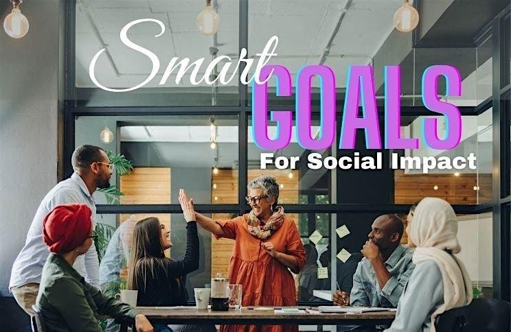 SMART Goals for Social Impact Workshop, 23 July | Event in Chicago | AllEvents