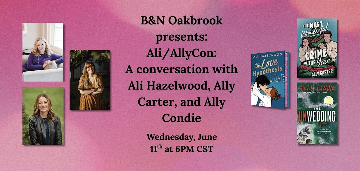Ali/AllyCon: A conversation with Ali Hazelwood, Ally Carter, & Ally Condie | Event in Oak Brook | AllEvents