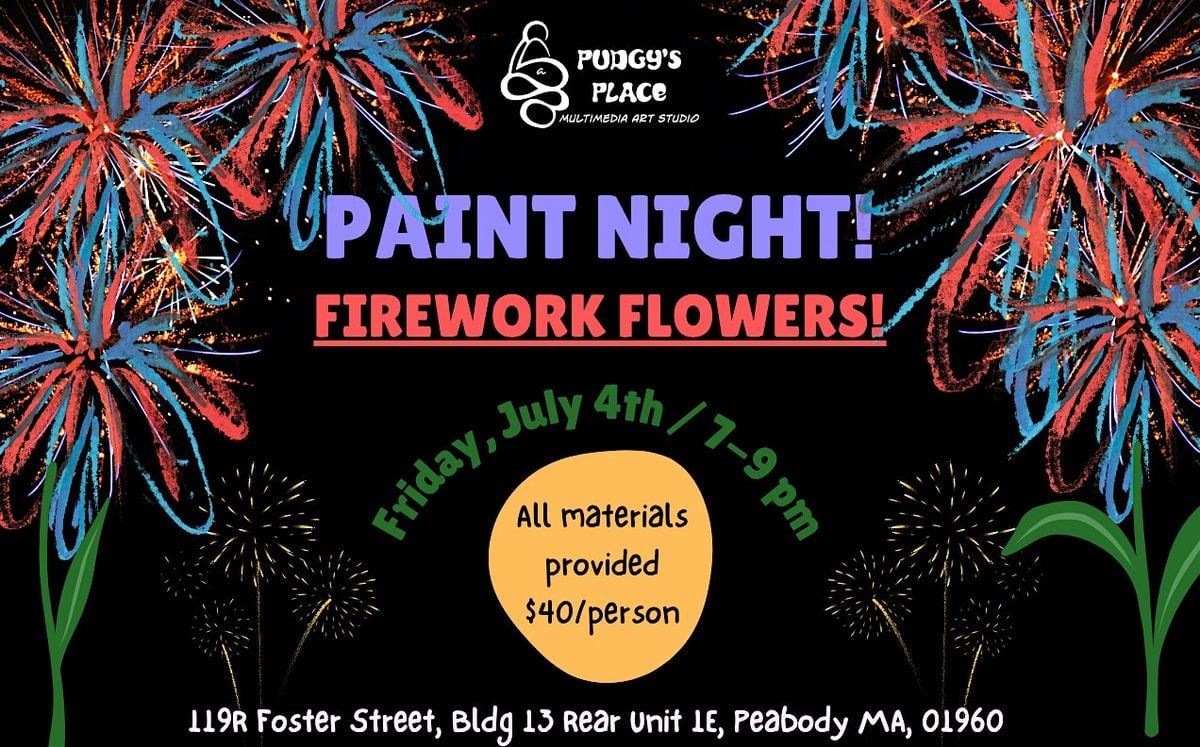 4th of July Paint Night; Fireworks Flower Bouquet! (7/4; 7-9pm), 4 July | Event in Peabody | AllEvents