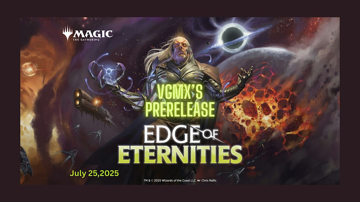 VGMX's Magic: The Gathering Edge of Eternities Prerelease | Event in Columbus | AllEvents