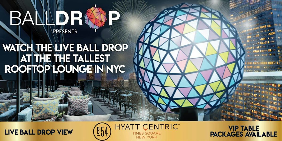 BallDrop.com Presents Hyatt Centric Bar 54 Rooftop Times Square NYE, 31 December | Event in New York | AllEvents