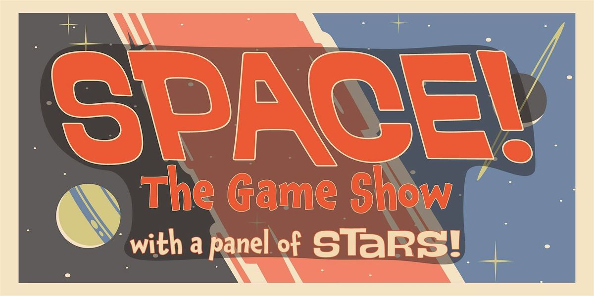 SPACE! The Game Show, 10 June | Event in Los Angeles | AllEvents