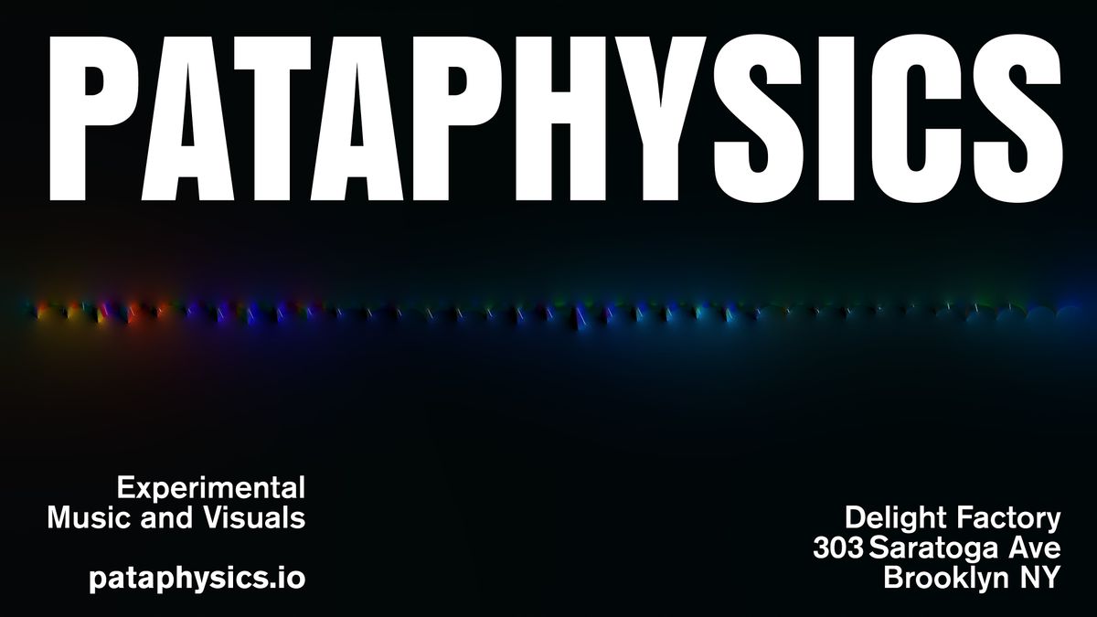 Pataphysics 015, 19 July | Event in Brooklyn | AllEvents