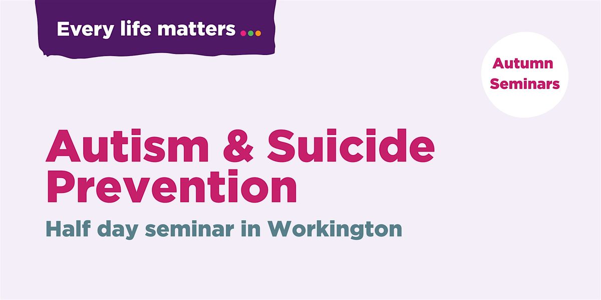 Autism and Suicide Prevention, 13 November | Event in Workington | AllEvents