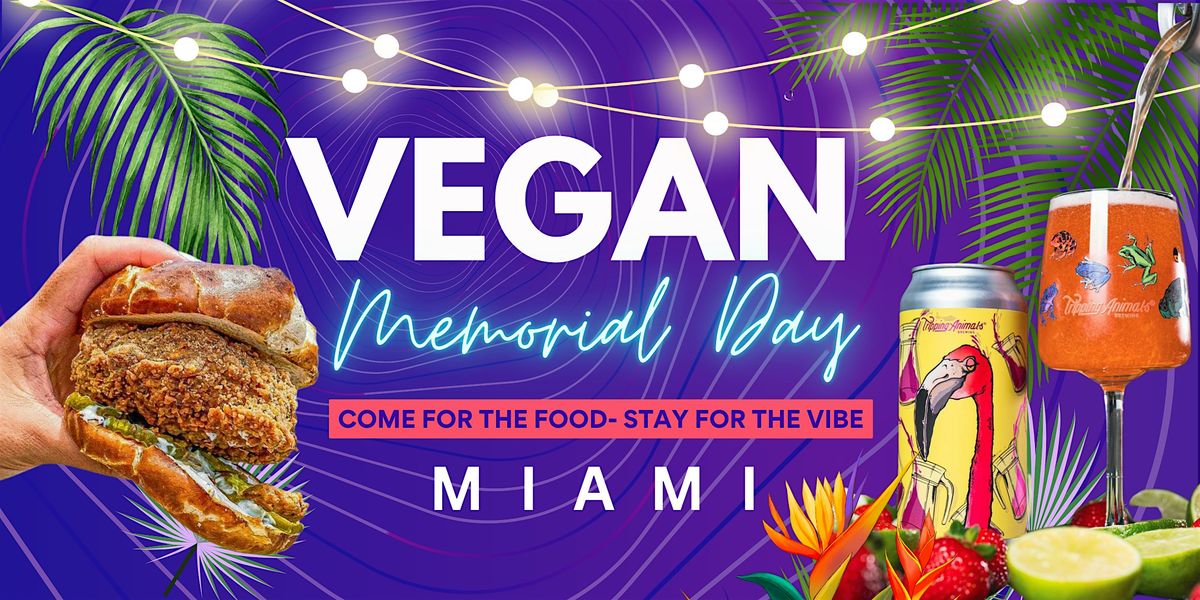 Vegan Memorial Day | Miami, 24 May | Event in Miami | AllEvents