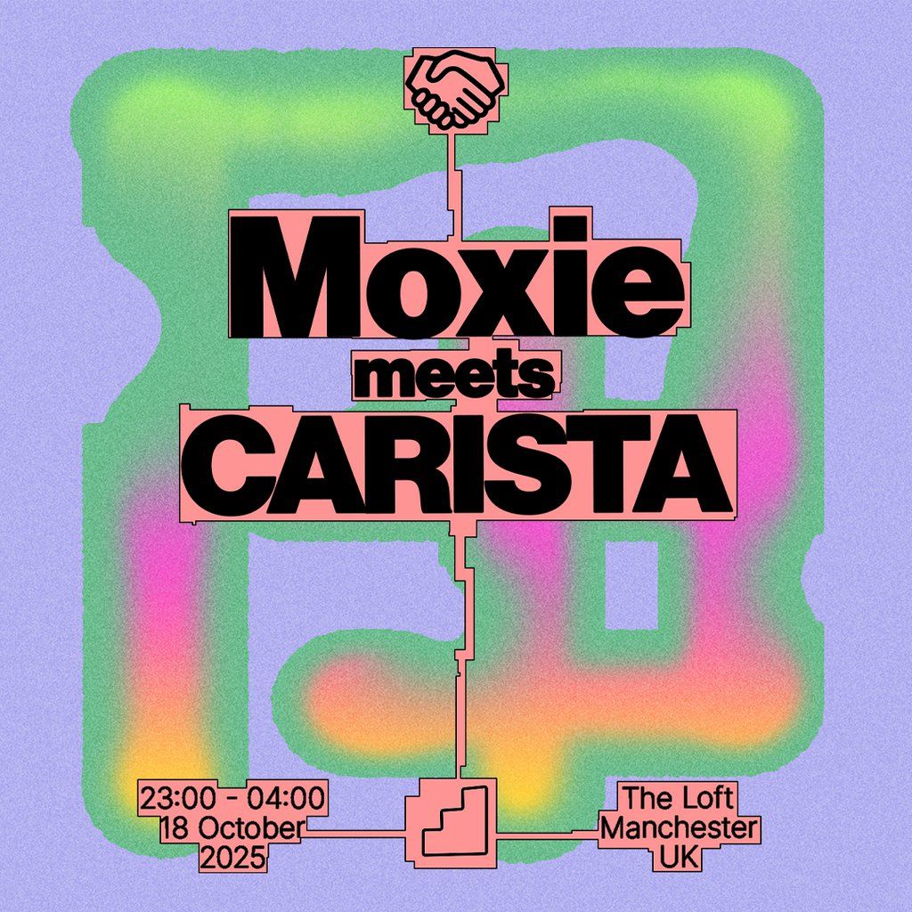 Moxie meets: Moxie & CARISTA (All Night Long), 18 October | Event in Manchester | AllEvents