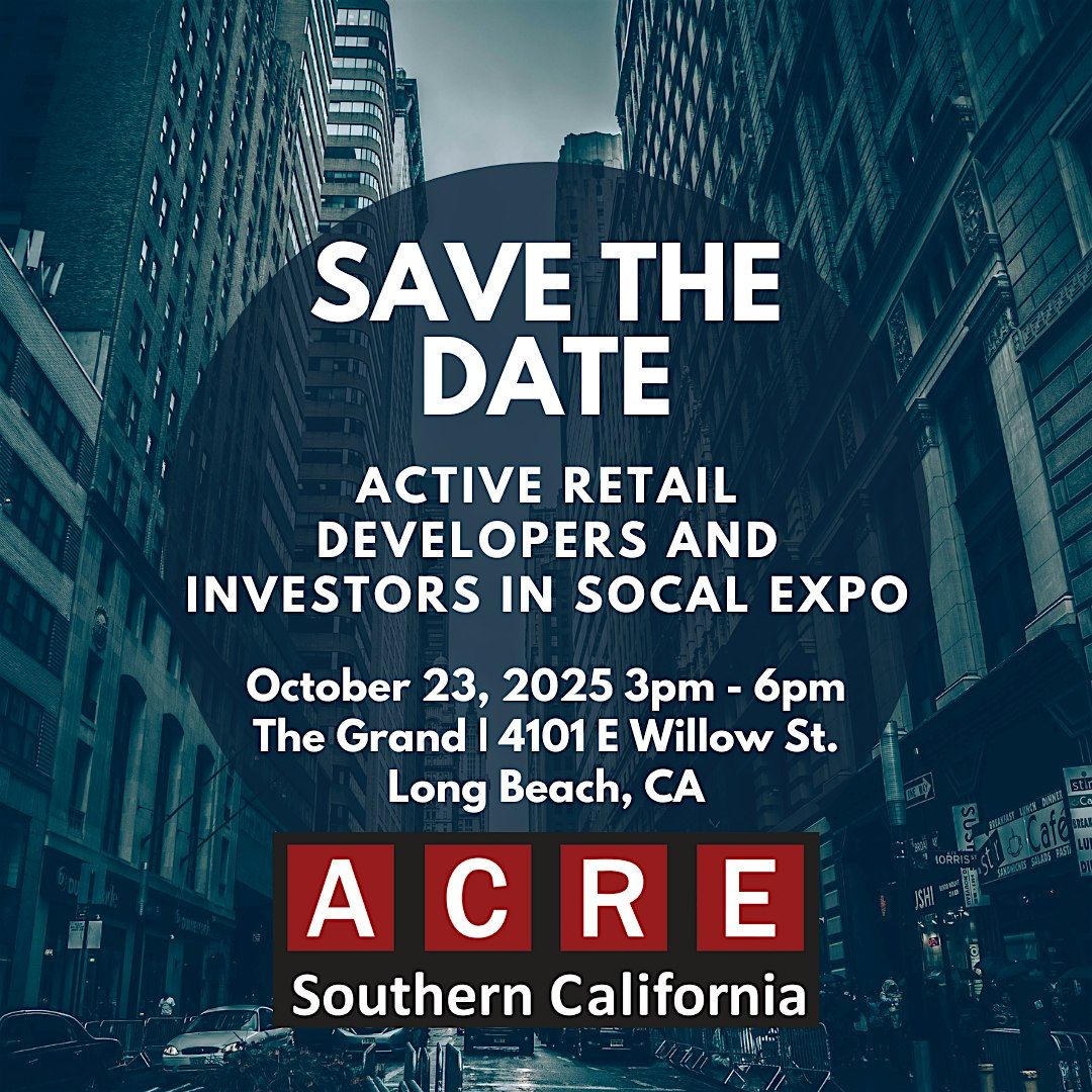 ACRE Active Retail Developer & Investor Expo, 23 October | Event in Long Beach | AllEvents