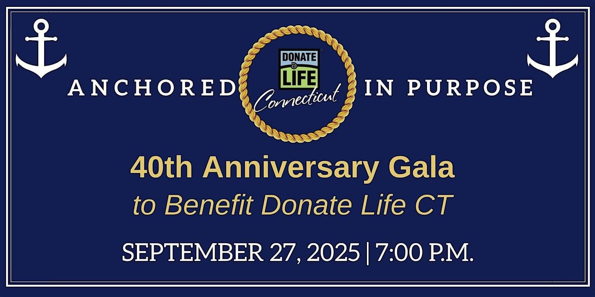 Anchored in Purpose: 40 Years of Donate Life Connecticut, 27 September | Event in New Haven | AllEvents