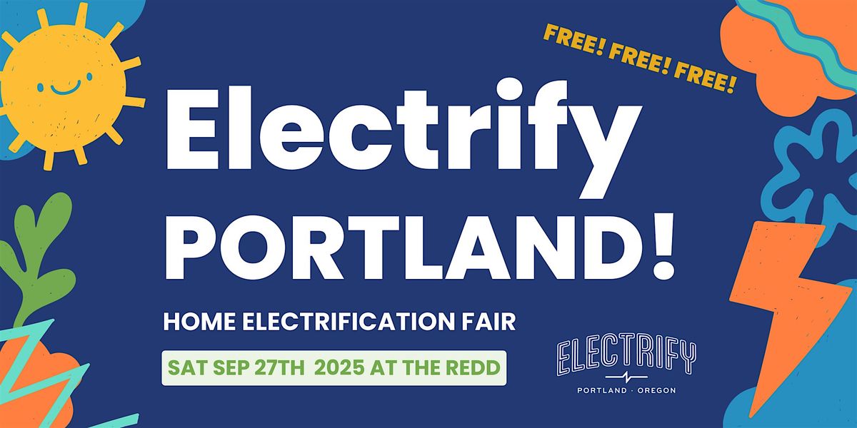 Electrify Portland! Home Electrification Fair, 27 September | Event in Portland | AllEvents