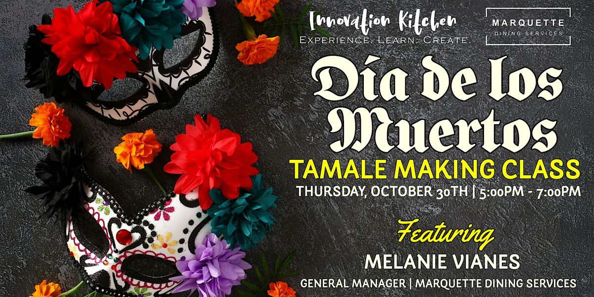Dia de los Muertos Tamale Making Class, 30 October | Event in Milwaukee | AllEvents