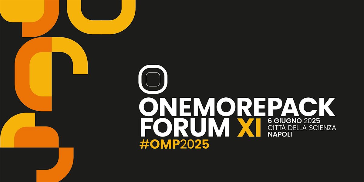 ONEMOREPACK-FORUM XI EDIZIONE, 6 June | Event in Napoli | AllEvents