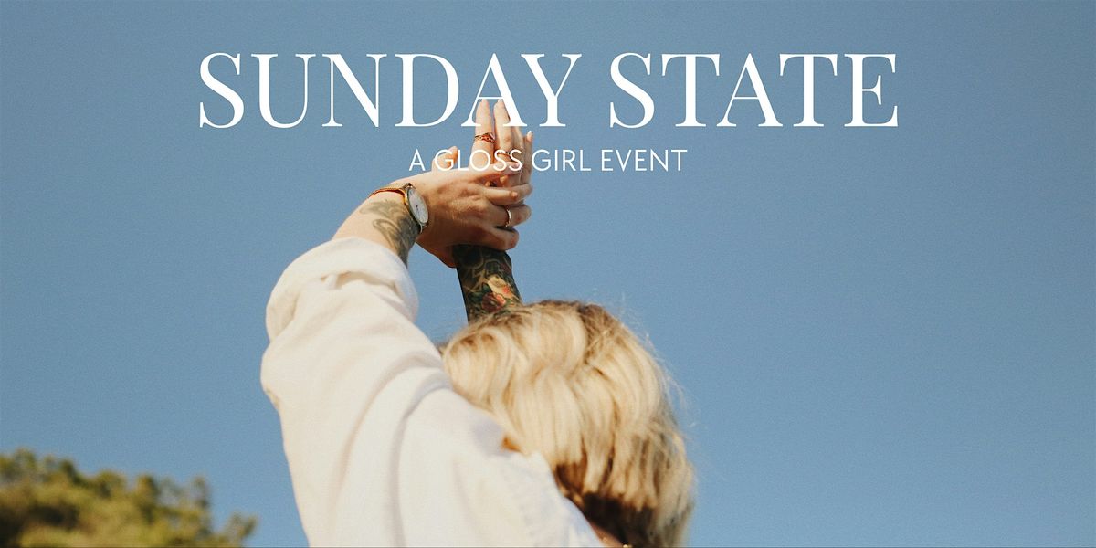 Sunday State x Gloss Girl, 7 September | Event in Lawrence | AllEvents
