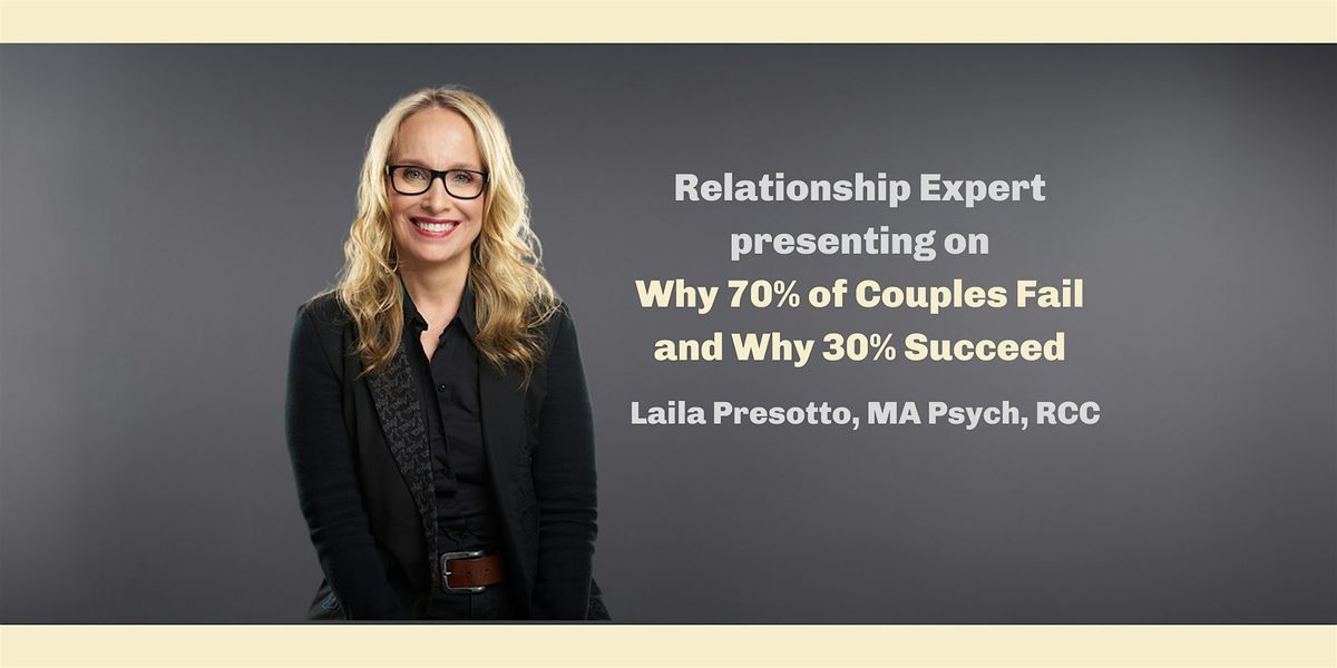 Why 70% of Couples Fail and Why 30% Succeed, with Laila Presotto, 7 October | Event in Squamish | AllEvents